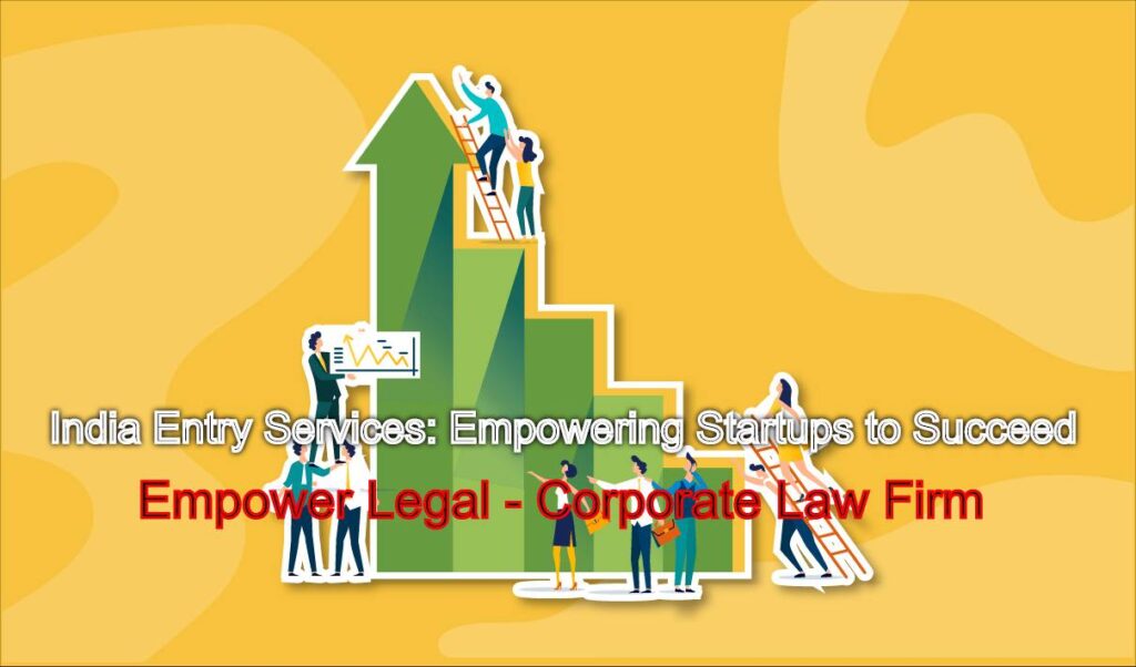 India Entry Services: Empowering Startups to Succeed