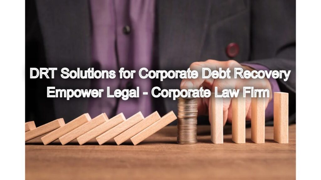 Resolute Representation: DRT Solutions for Corporate Debt Recovery