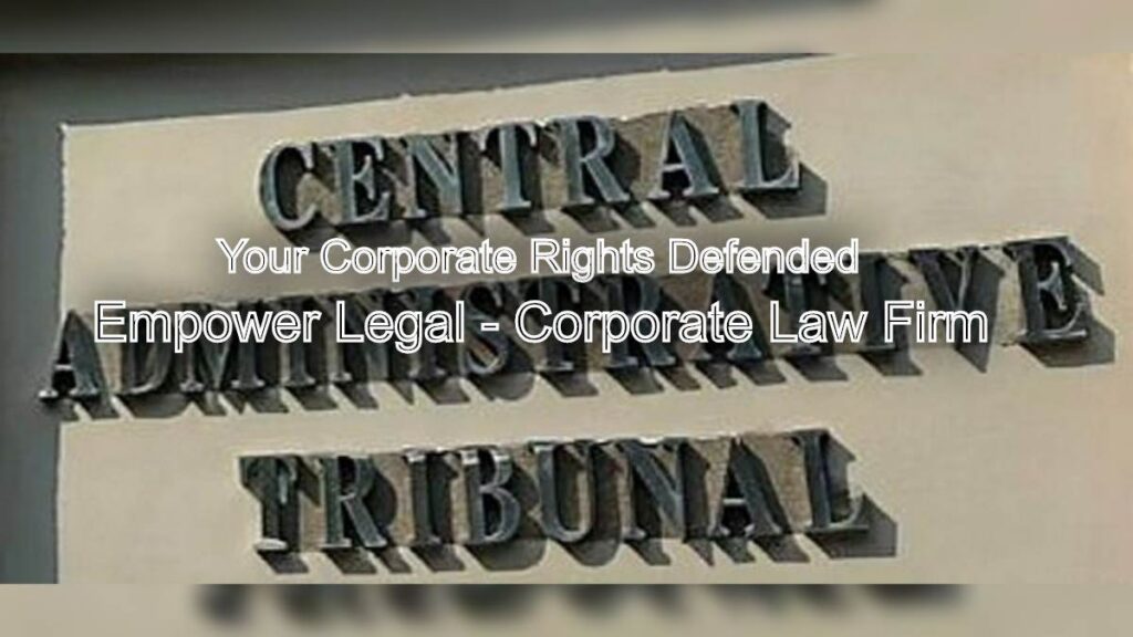 Central Administrative Tribunal: Your Corporate Rights Defended