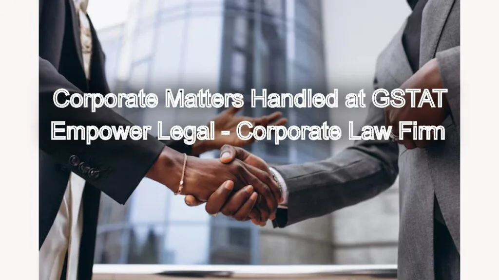 Gearing Up for Success: Corporate Matters Handled at GSTAT
