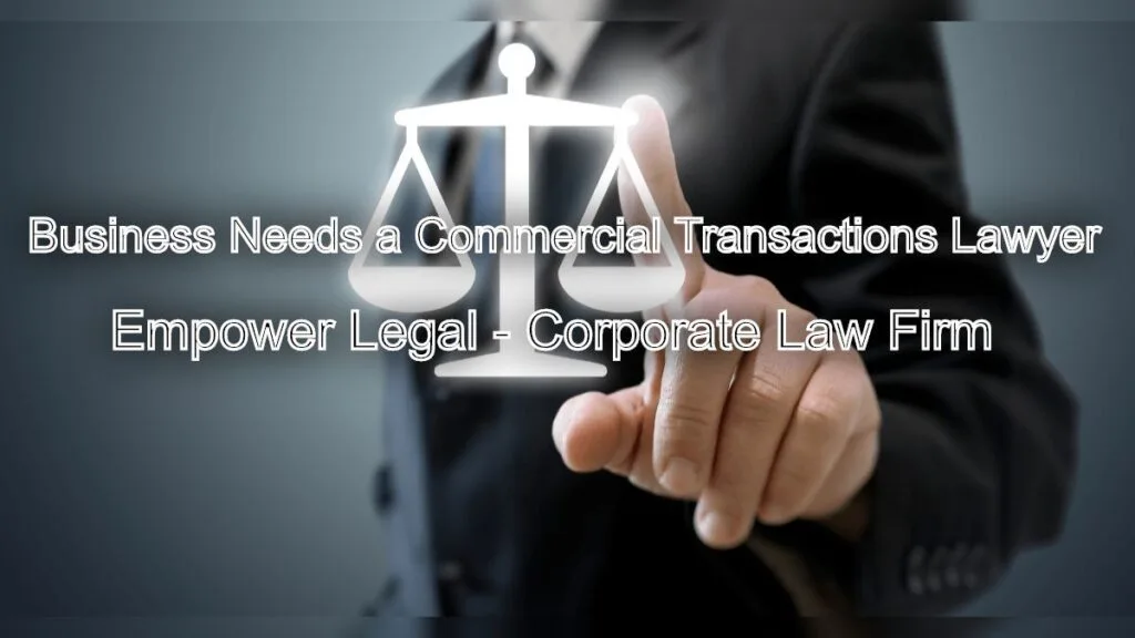Why Every Business Needs a Commercial Transactions Lawyer on Speed Dial