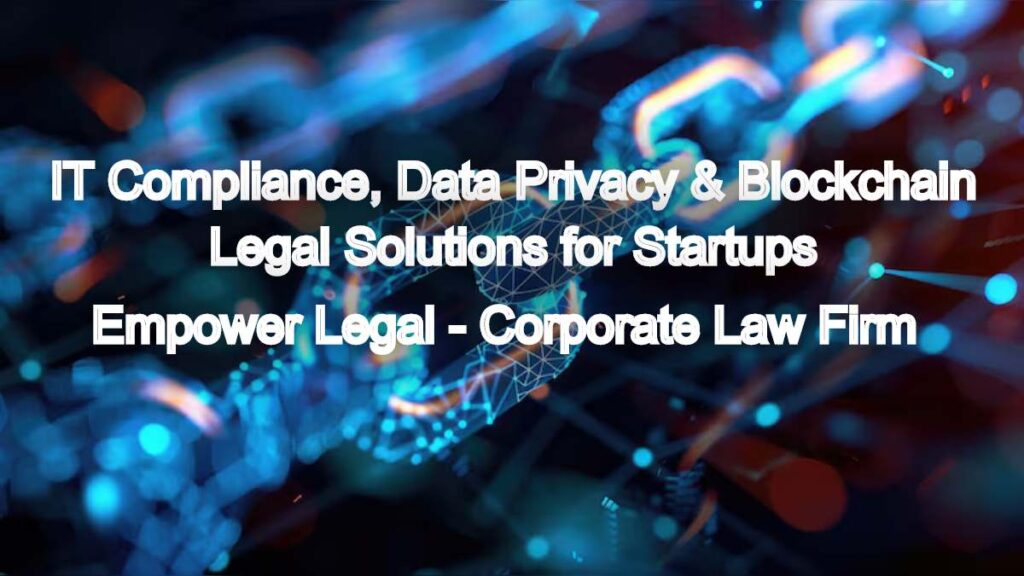 IT Compliance, Data Privacy & Blockchain Legal Solutions for Startups